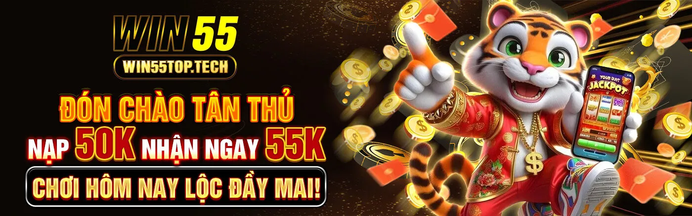 don-chao-tan-thu-nap-50k-nhan-ngay-55k-choi-hom-nay-loc-day-mai
